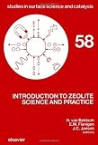 Introduction to Zeolite Science and Practice, Volume 58 (Studies in Surface Science and Catalysis)