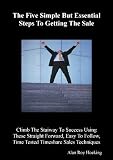 The Five Simple But Essential Steps To Getting The Sale