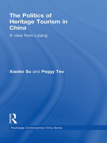 The Politics of Heritage Tourism in China: A View from Lijiang (Routledge Contemporary China Series)