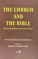 The Church And The Bible: Official Documents of the Catholic Church