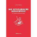 Das kulinarische Kielschwein: Ein Handbuch allererster Kaj�te