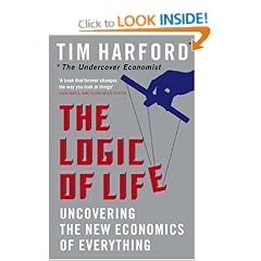 The Logic of Life: Uncovering the New Economics of Everything