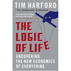 The Logic of Life: Uncovering the New Economics of Everything