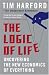 The Logic of Life: Uncovering the New Economics of Everything