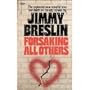 FORSAKING ALL OTHERS