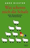 Produkt-Bild: Was scheren mich die Schafe: Unter Neuseel&auml;ndern. Eine Verwandlung