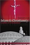 Islam & Christianity Conflict or Conciliation: A Comparative and Textual Analysis of the Koran & the Bible