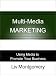 Multi-Media & Marketing: Using Media to Promote Your Business