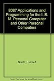 8087 applications and programming for the IBM PC and other PCs