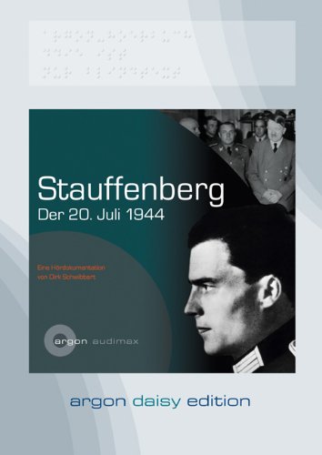 Argon Verlag Stauffenberg (DAISY Edition) (1 CD): Der 20. Juli 1944
