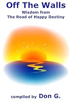 Off The Walls: Wisdom From The Road Of Happy Destiny