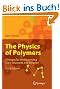 The Physics of Polymers: Concepts for Understanding Their Structures and Behavior