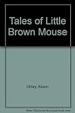 Tales of little brown mouse