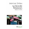 La Grande R�cession (depuis 2005): Une chronique pour comprendre