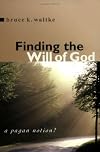 Finding the Will of God: A Pagan Notion?