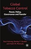 Global tobacco control : power, policy, governance and transfer