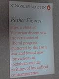 Father figures : a first volume of autobiography 1897-1931