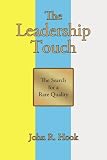 The Leadership Touch: The Search For A Rare Quality