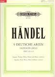 9 Deutsche Arien HWV 202-210 / URTEXT: f�r Sopran, Violine (Fl�te, Oboe) und Basso continuo / Partitur