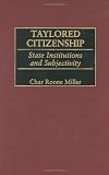 Taylored Citizenship: State Institutions and Subjectivity