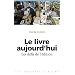 Le livre aujourd'hui : Les d�fis de l'�dition