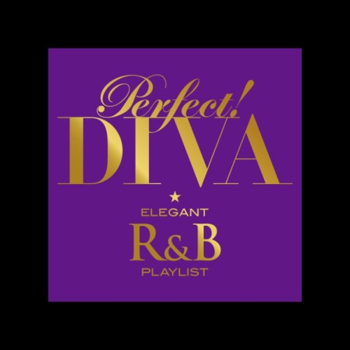 パーフェクト!DIVA-エレガントR&Bプレイリスト-