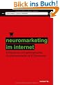 Neuromarketing im Internet: Erfolgreiche und gehirngerechte Kundenansprache im E-Commerce