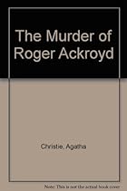 The Murder Of Roger Ackroyd