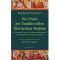 Die Praxis der Traditionellen Tibetischen Medizin: Vorbeugung, Diagnostik, Therapie und Selbstheilung