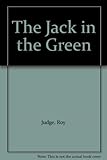 The Jack-in-the-Green : a May Day custom