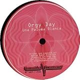 ORGY DAY / UNA PALOMA BLANCA