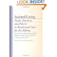 Assisted Living: Needs, Practices, and Policies in Residential... by Sheryl Zimmerman PhD, Philip D. Sloane MD MPH, J. Kevin Eckert PhD, and M. Powell Lawton
