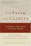 For Faith and Clarity: Philosophical Contributions to Christian Theology