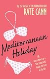 Mediterranean Holiday: Or, How I Moved to a Tiny Island and Found the Love of My Life