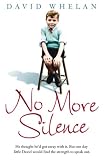 No more silence : he thought he'd got away with it : but one day little David would find the strength to speak out