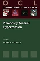 Pulmonary Arterial Hypertension (Oxford Cardiology Library) Pulmonary Arterial Hypertension (Oxford Cardiology Library)