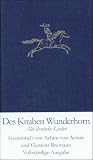 Des Knaben Wunderhorn: Alte deutsche Lieder, gesammelt von Achim von Arnim und Clemens Brentano