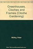 Greenhouses, cloches & frames