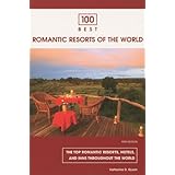 100 Best Romantic Resorts of the World, 5th (100 Best Series)