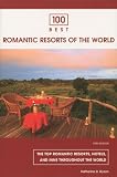 100 Best Romantic Resorts of the World, 5th (100 Best Series)