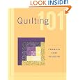 Quilting 101: A beginners guide to quilting by Editors of creative Publishing and The Editors of Creative Publishing international