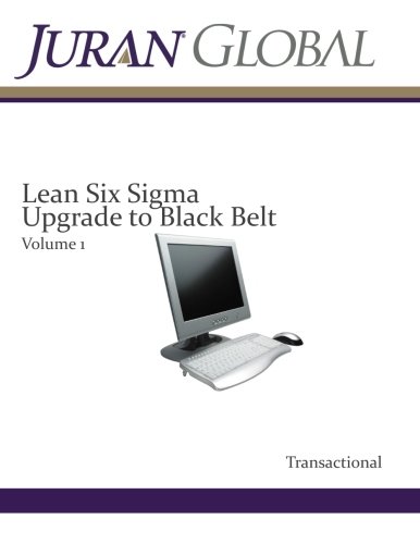 Lean Six Sigma Upgrade to Black Belt Volume 1: Transactional (Juran Transactional)