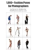 1,000+ Fashion Poses for Photographers