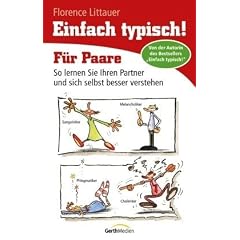 Einfach typisch! F�r Paare: So lernen Sie Ihren Partner und sich selbst besser verstehen