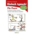 Einfach typisch! F�r Paare: So lernen Sie Ihren Partner und sich selbst besser verstehen