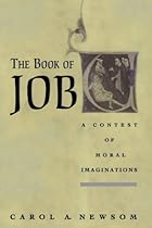 The Book of Job: A Contest of Moral Imaginations The Book of Job: A Contest of Moral Imaginations
