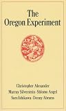 The Oregon Experiment (Center for Environmental Structure Series)