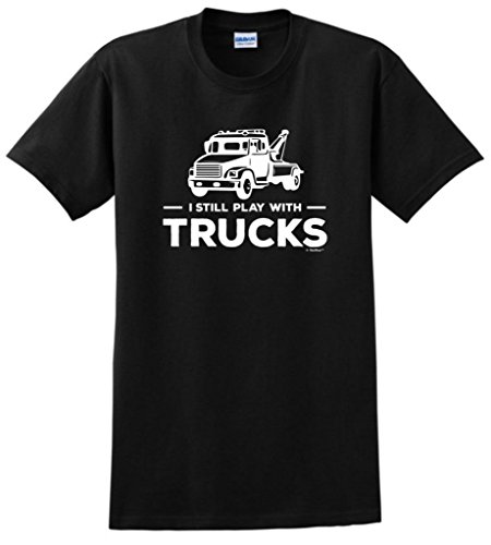 I Still Play with Trucks, Tow Trucks T-Shirt