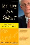 My Life as a Quant: Reflections on Physics and Finance