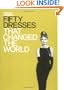Fifty Dresses That Changed the World